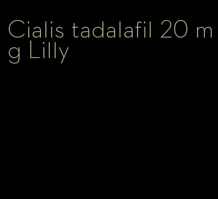 Cialis tadalafil 20 mg Lilly