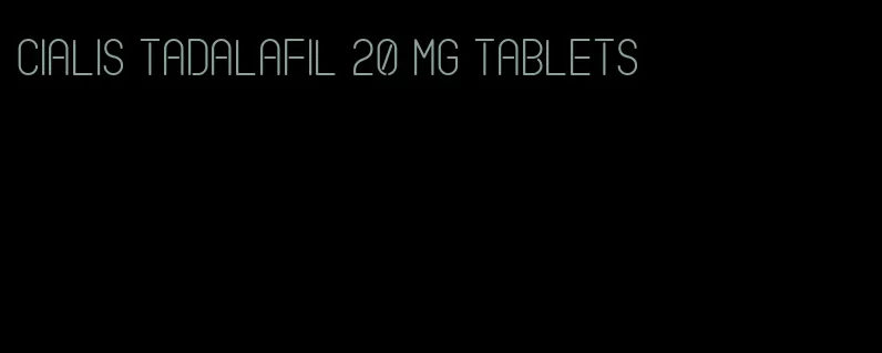 Cialis tadalafil 20 mg tablets