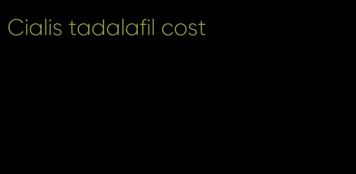 Cialis tadalafil cost