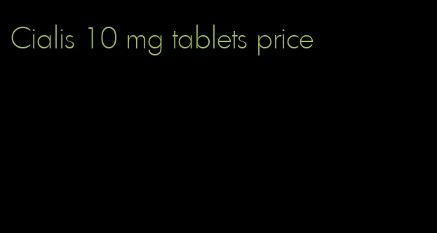 Cialis 10 mg tablets price