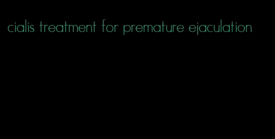 cialis treatment for premature ejaculation