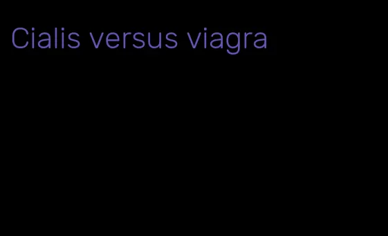 Cialis versus viagra