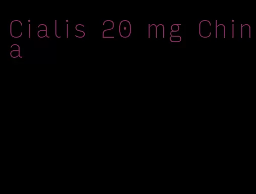 Cialis 20 mg China