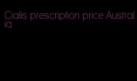 Cialis prescription price Australia