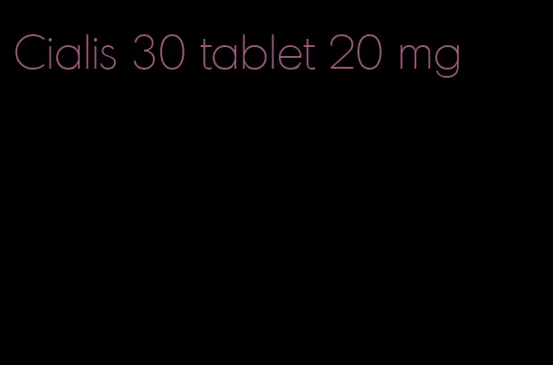 Cialis 30 tablet 20 mg