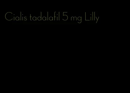 Cialis tadalafil 5 mg Lilly