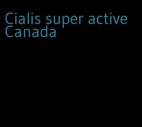 Cialis super active Canada