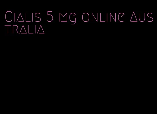 Cialis 5 mg online Australia