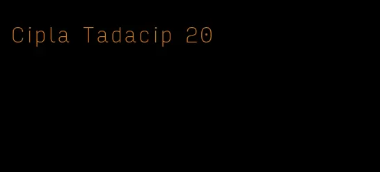 Cipla Tadacip 20