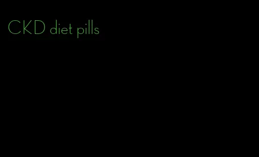 CKD diet pills