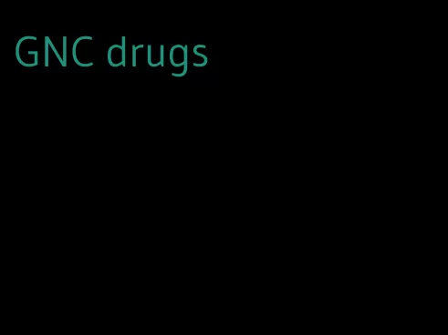 GNC drugs