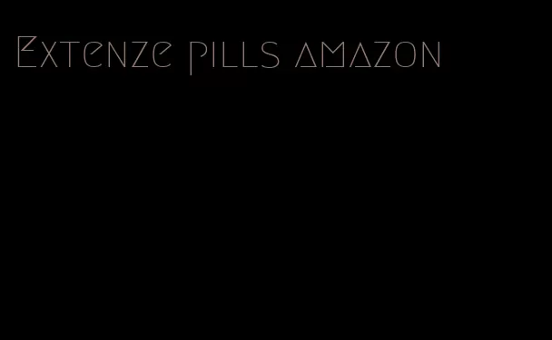 Extenze pills amazon