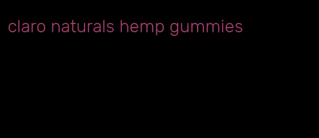 claro naturals hemp gummies