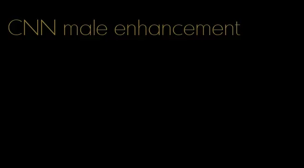 CNN male enhancement