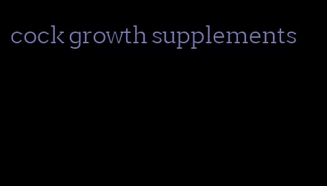 cock growth supplements