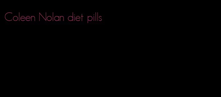 Coleen Nolan diet pills