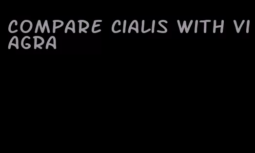 compare Cialis with viagra