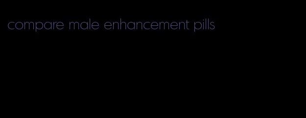 compare male enhancement pills