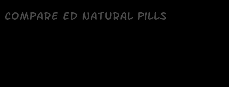 compare ED natural pills