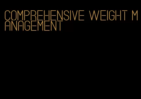 comprehensive weight management