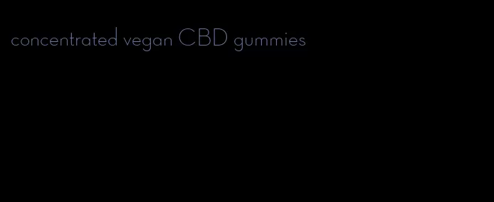 concentrated vegan CBD gummies