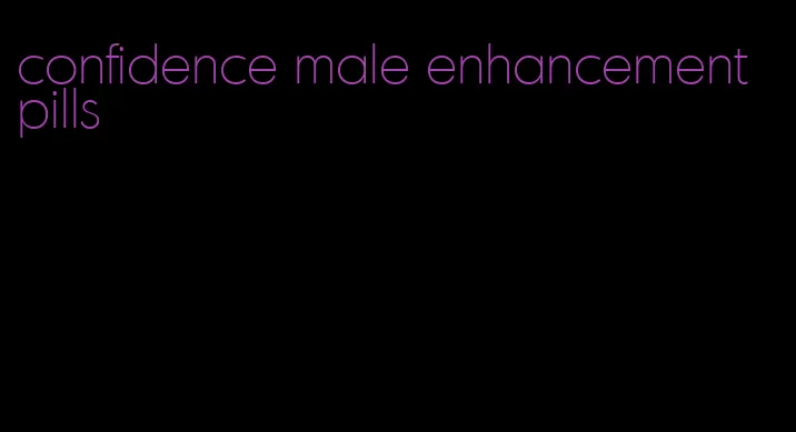 confidence male enhancement pills