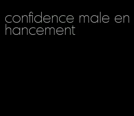 confidence male enhancement