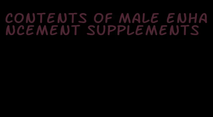 contents of male enhancement supplements