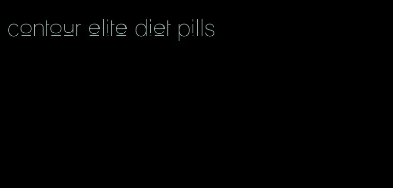 contour elite diet pills