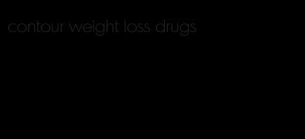 contour weight loss drugs