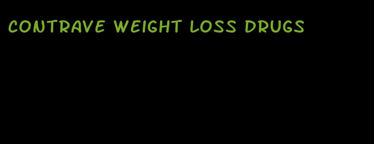 contrave weight loss drugs