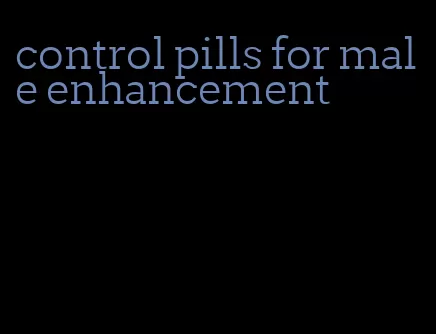 control pills for male enhancement