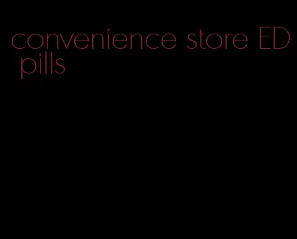 convenience store ED pills