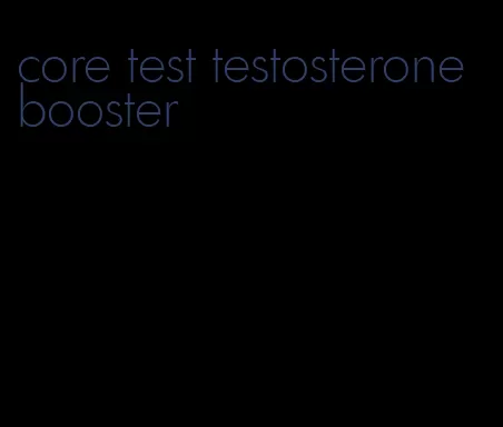 core test testosterone booster