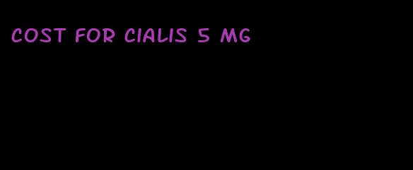 cost for Cialis 5 mg