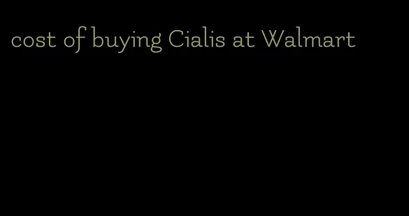 cost of buying Cialis at Walmart