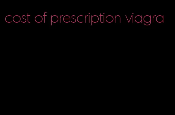 cost of prescription viagra