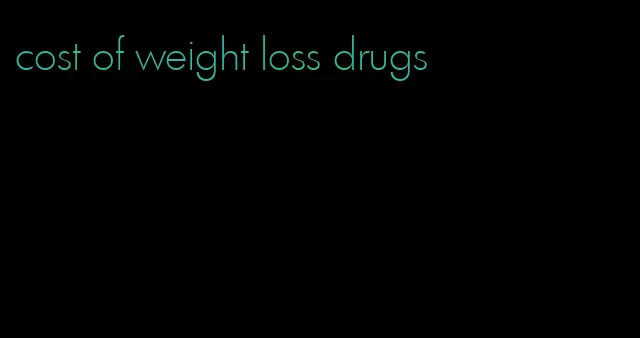 cost of weight loss drugs