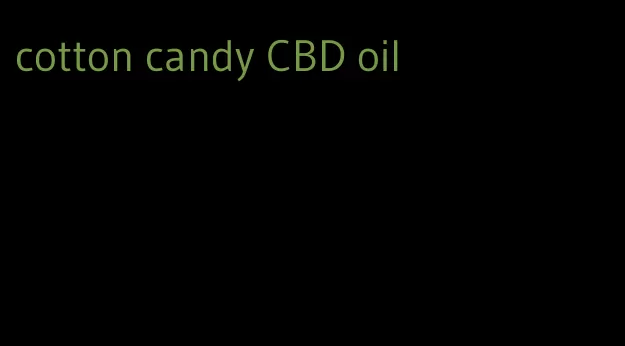 cotton candy CBD oil