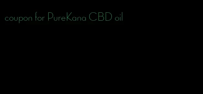 coupon for PureKana CBD oil