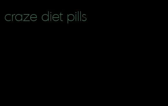 craze diet pills