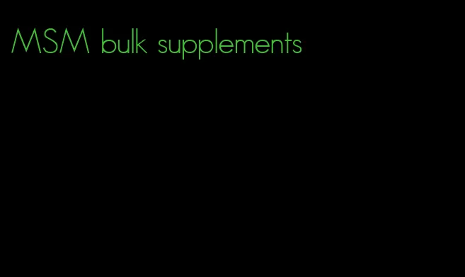 MSM bulk supplements