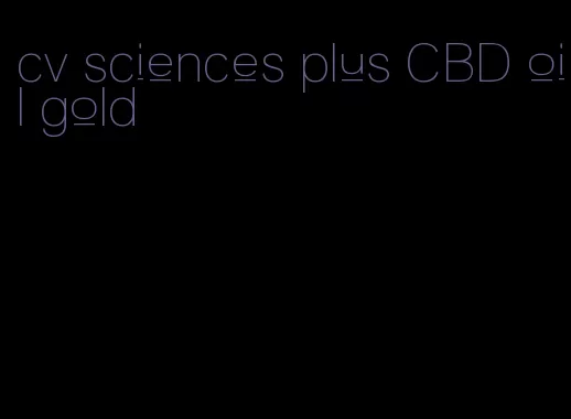 cv sciences plus CBD oil gold