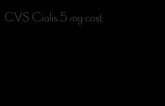 CVS Cialis 5 mg cost