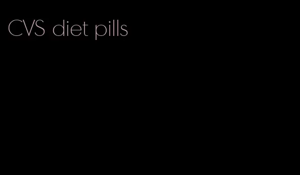 CVS diet pills