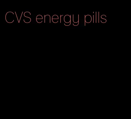 CVS energy pills