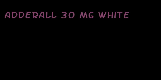 Adderall 30 mg white