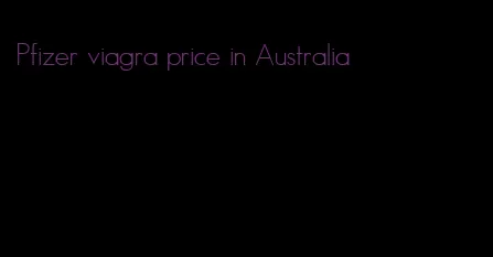 Pfizer viagra price in Australia