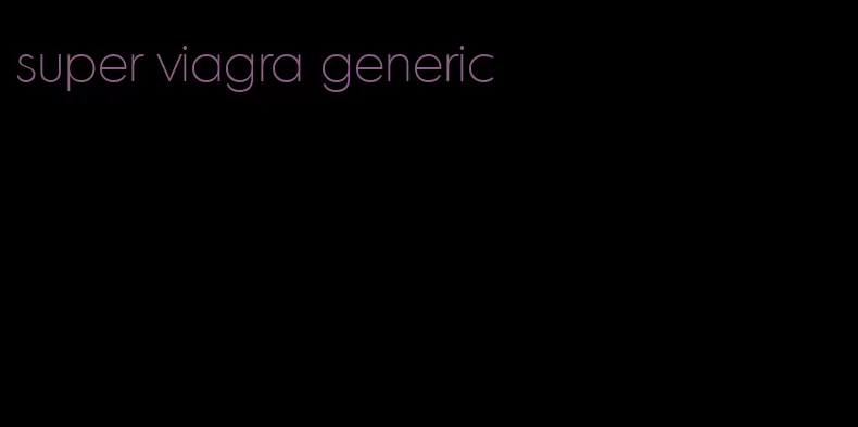 super viagra generic