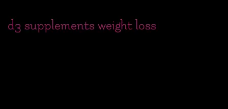 d3 supplements weight loss